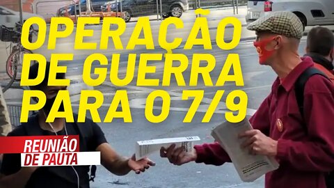 PCO faz operação de guerra para o 7/9 - Reunião de Pauta nº 781 - 02/09/21