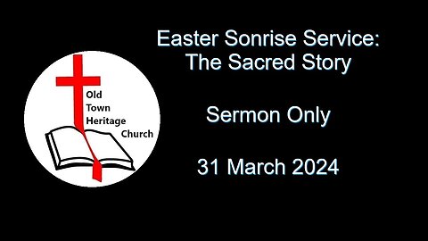 Easter Sonrise Service: The Sacred Story