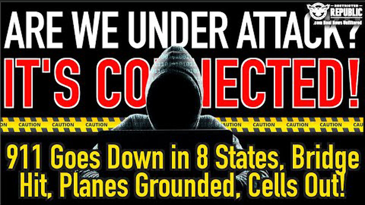 Are We Under Attack? 911 Now Down In 8 States, Bridge Hit, Planes Grounded, Cells Out