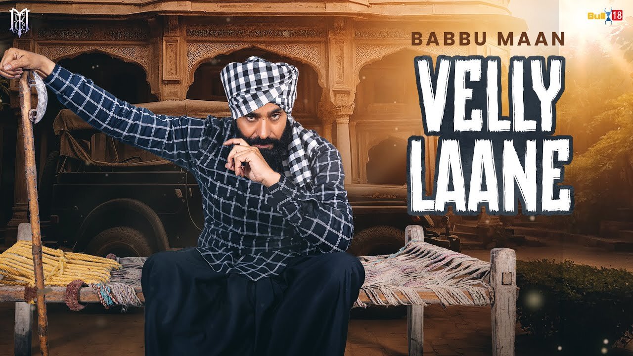 Babbu Maan - Velly Laane _ Latest Punjabi Song 2024-(1080p)