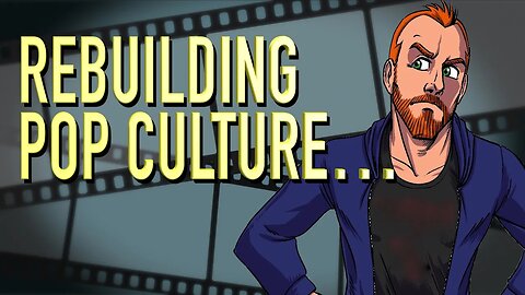 Rebuilding Pop Culture…