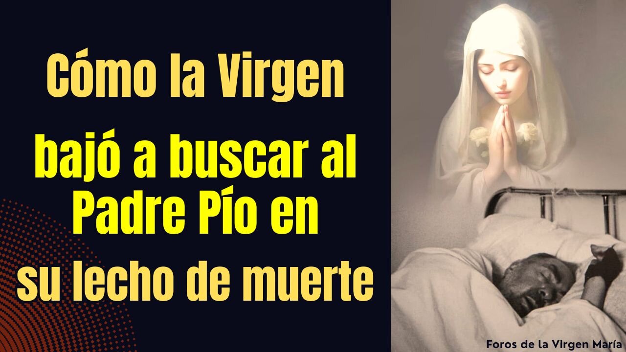 ¡increíble Encuentro! Cómo la Virgen María Vino a Buscar al Padre Pío para el Pasaje a la Otra Vida