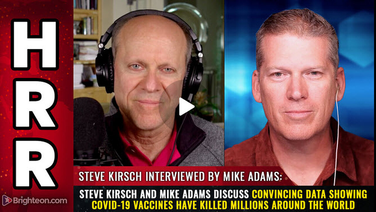 Steve Kirsch and Mike Adams discuss convincing data...