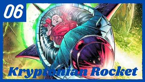 Kryptonian Rocket - El Cohete Kryptoniano de Superman | Guía Definitiva de DC Comics #06