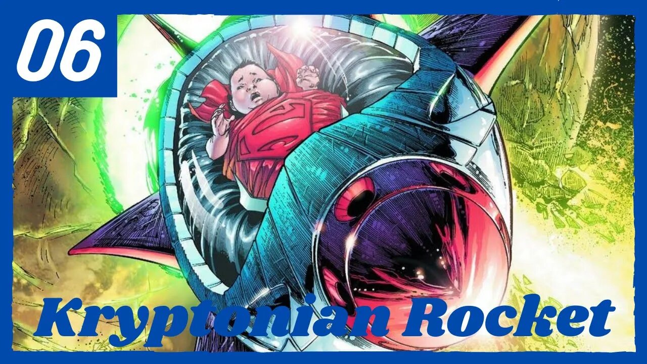 Kryptonian Rocket - El Cohete Kryptoniano de Superman | Guía Definitiva de DC Comics #06