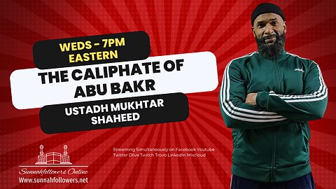 The Caliphate of Abu Bakr - Mukhtar Shaheed