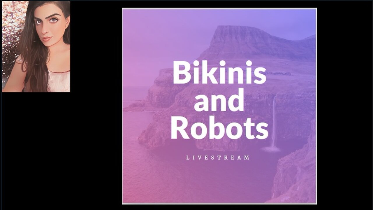 Bikinis and Robots Stream