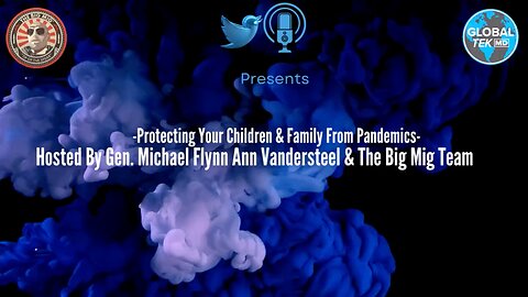 PROTECTING YOUR CHILDREN & FAMILY FROM PANDEMICS, A SPECIAL GLOBALTEKMD TWITTER SPACES | EP57