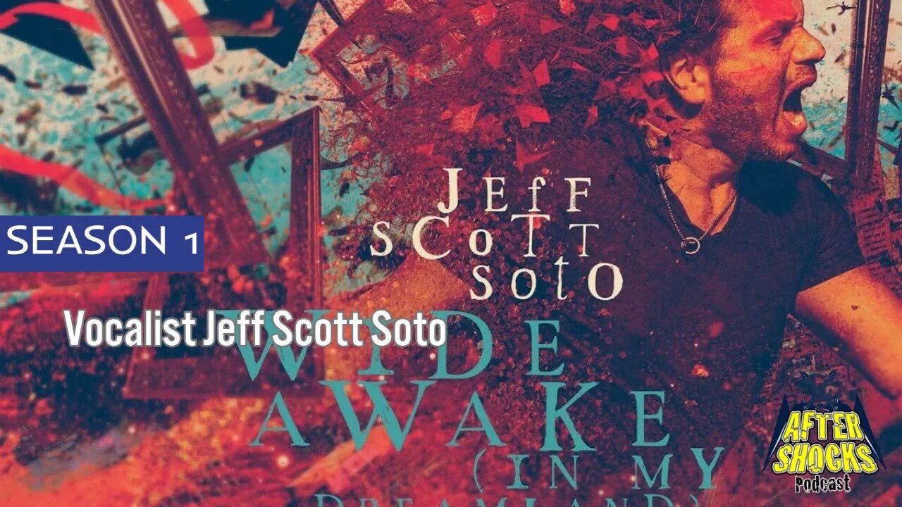 Jeff Scott Soto - Wide Awake In My Dreamland - The Aftershocks Interview