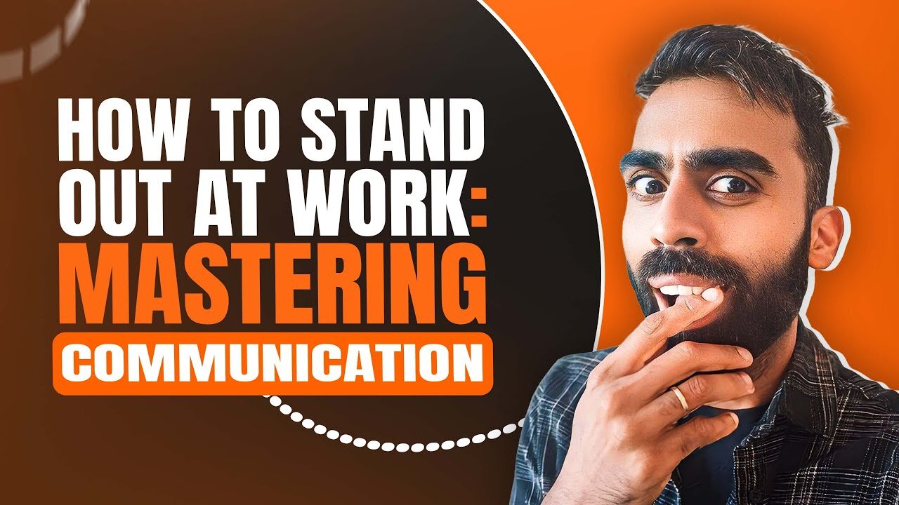 How To Stand Out At Work: Mastering Communication