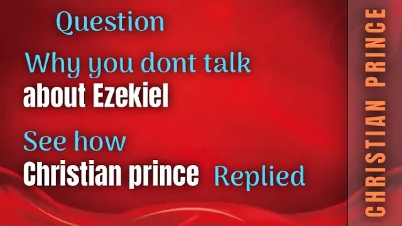 Why you dont talk about Ezekiel - Christian Prince