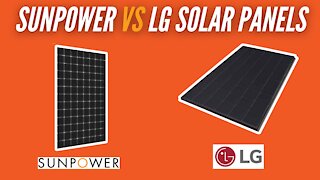 SunPower Vs LG Solar Panels