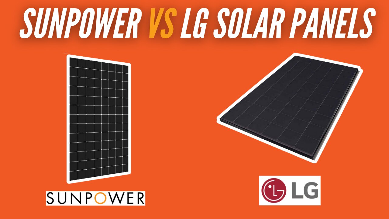 SunPower Vs LG Solar Panels