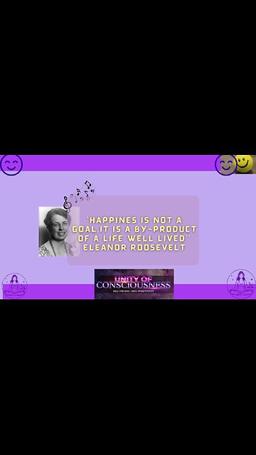 Happiness is a By-Product of a Life Well Lived, #Eleanor Roosevelt #happiness #liveagoodlife
