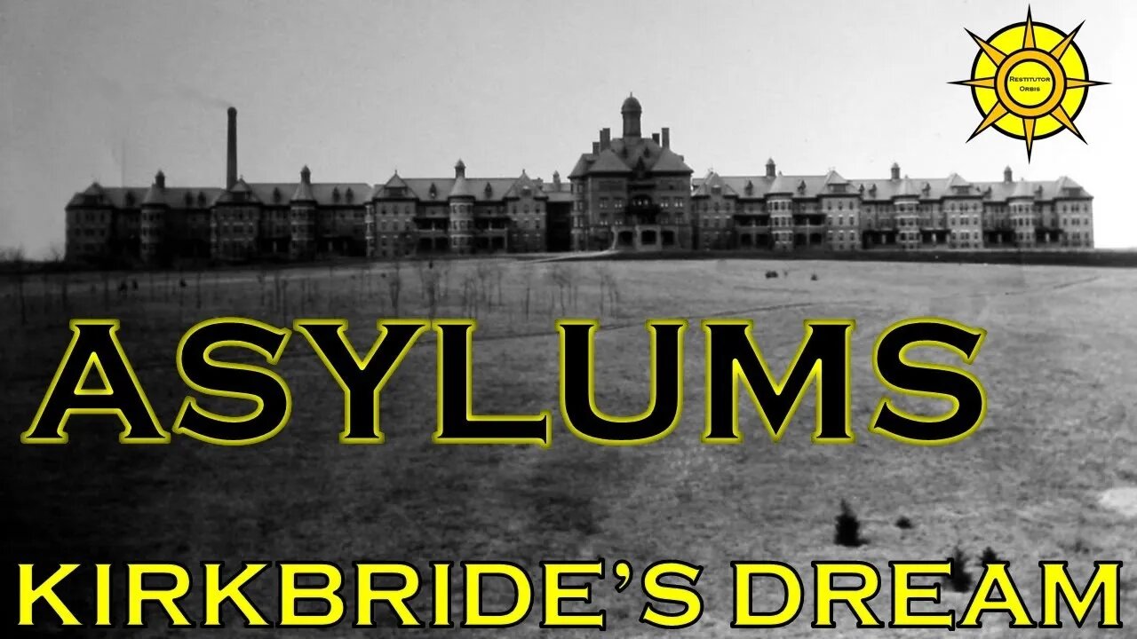 Asylums-Kirkbride's Dream- (Live Stream)