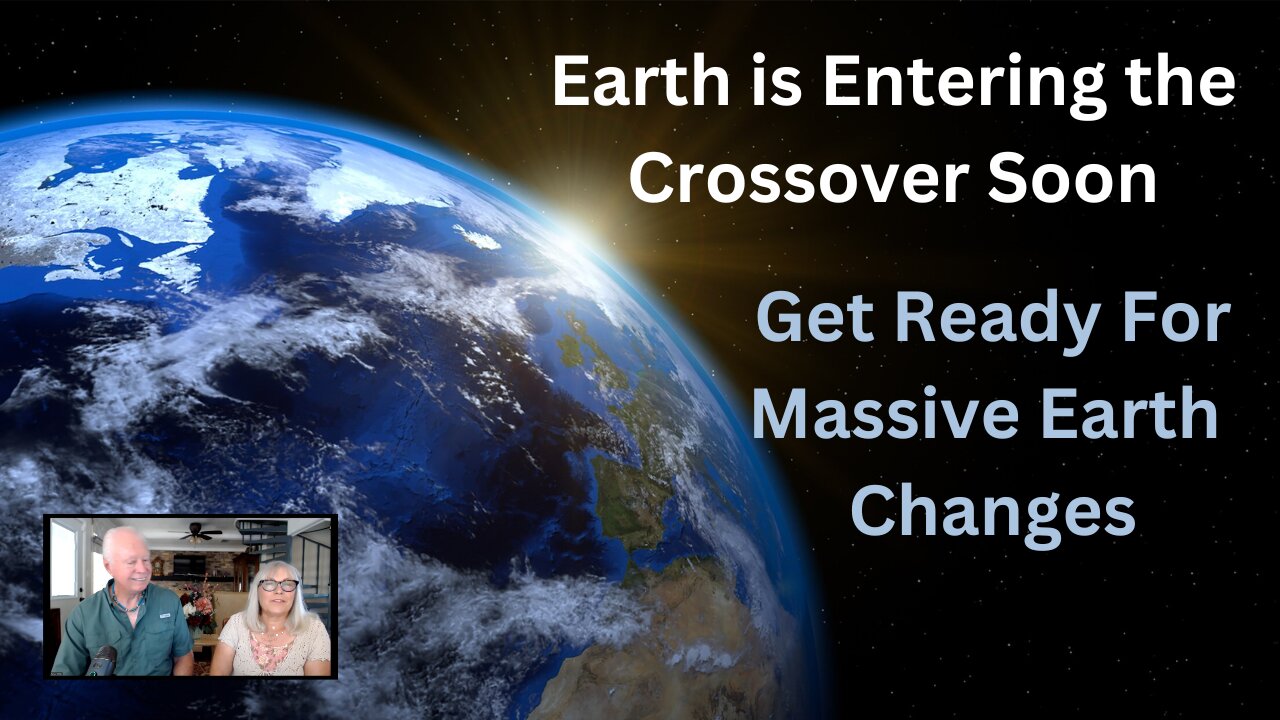 EARTH IS ENTERING THE CROSSOVER SOON