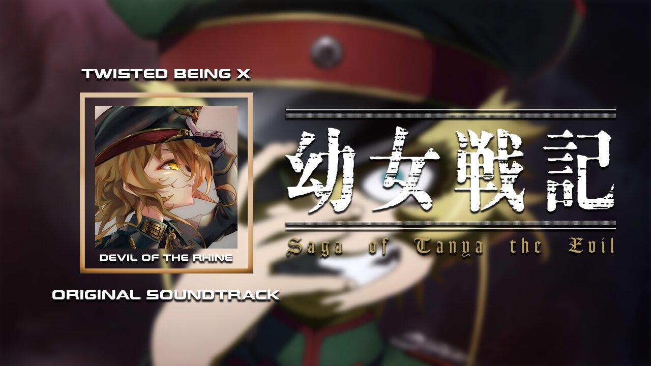 Twisted Being X - Original Soundtrack - Youjo Senki Saga of Tanya the Evil