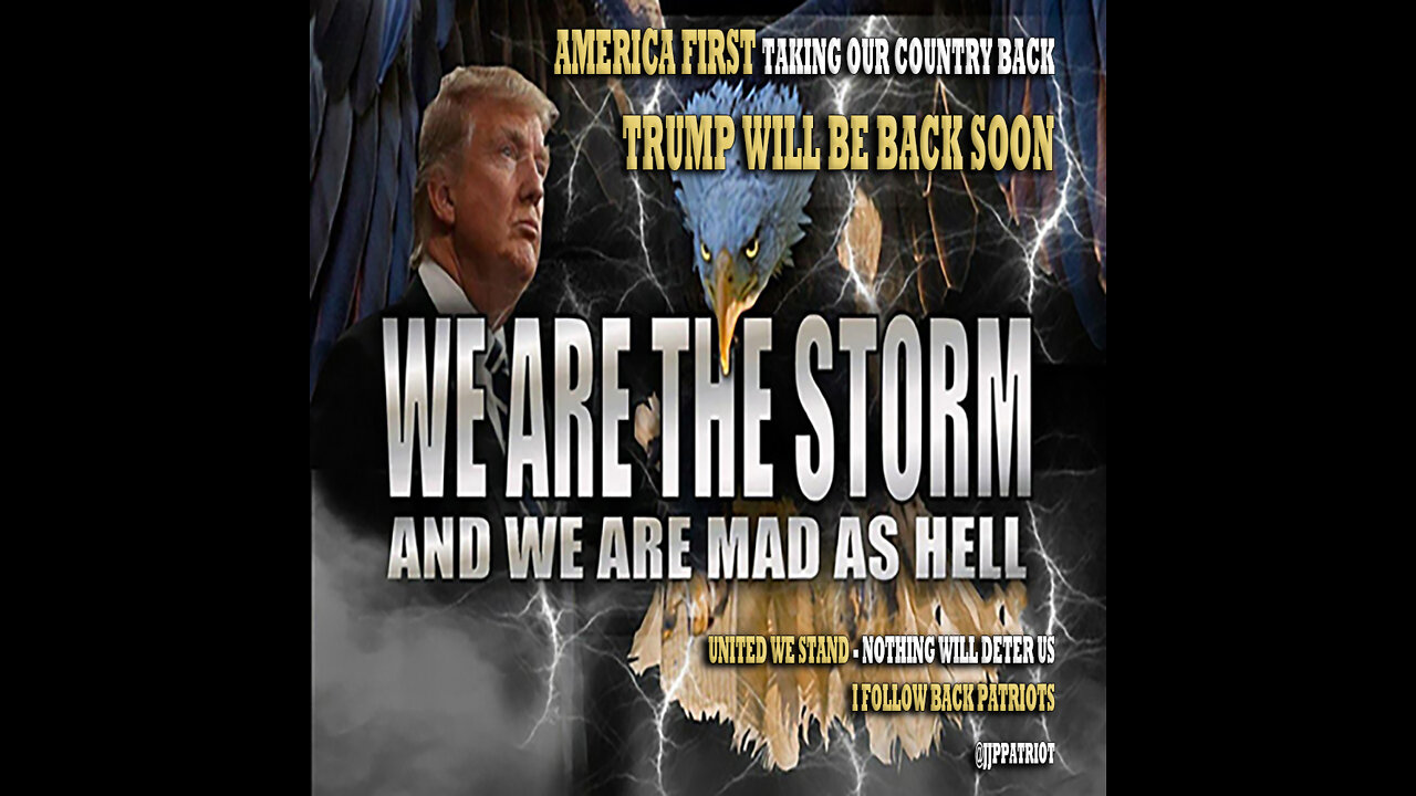 WE ARE THE STORM - AND WE ARE MAD AS HELL - TAKING BACK AMERICA