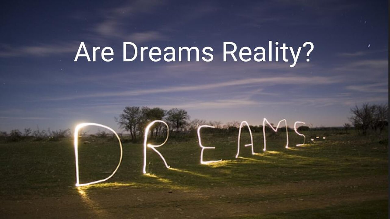 Are Dreams Reality