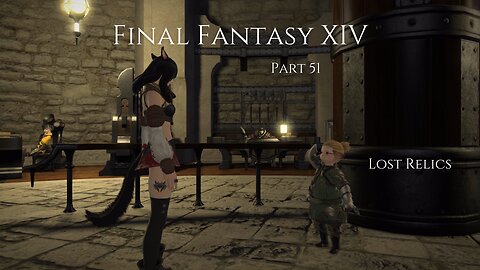 Final Fantasy XIV Part 51 - Lost Relics