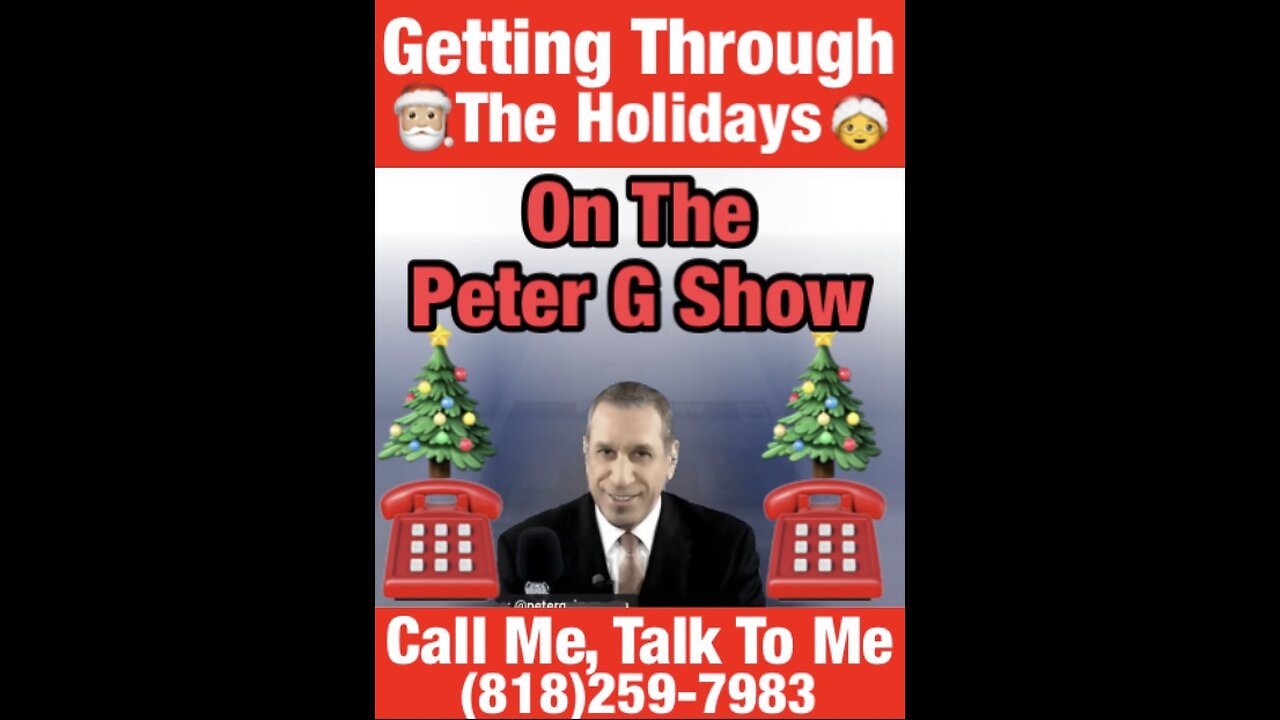 Getting Through The Holidays. Open Phones, On The Peter G Show. Dec 18th, 2024. Show #276