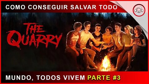 The Quarry, Como salva todo mundo, todos vivem #3 | super dica PT-BR