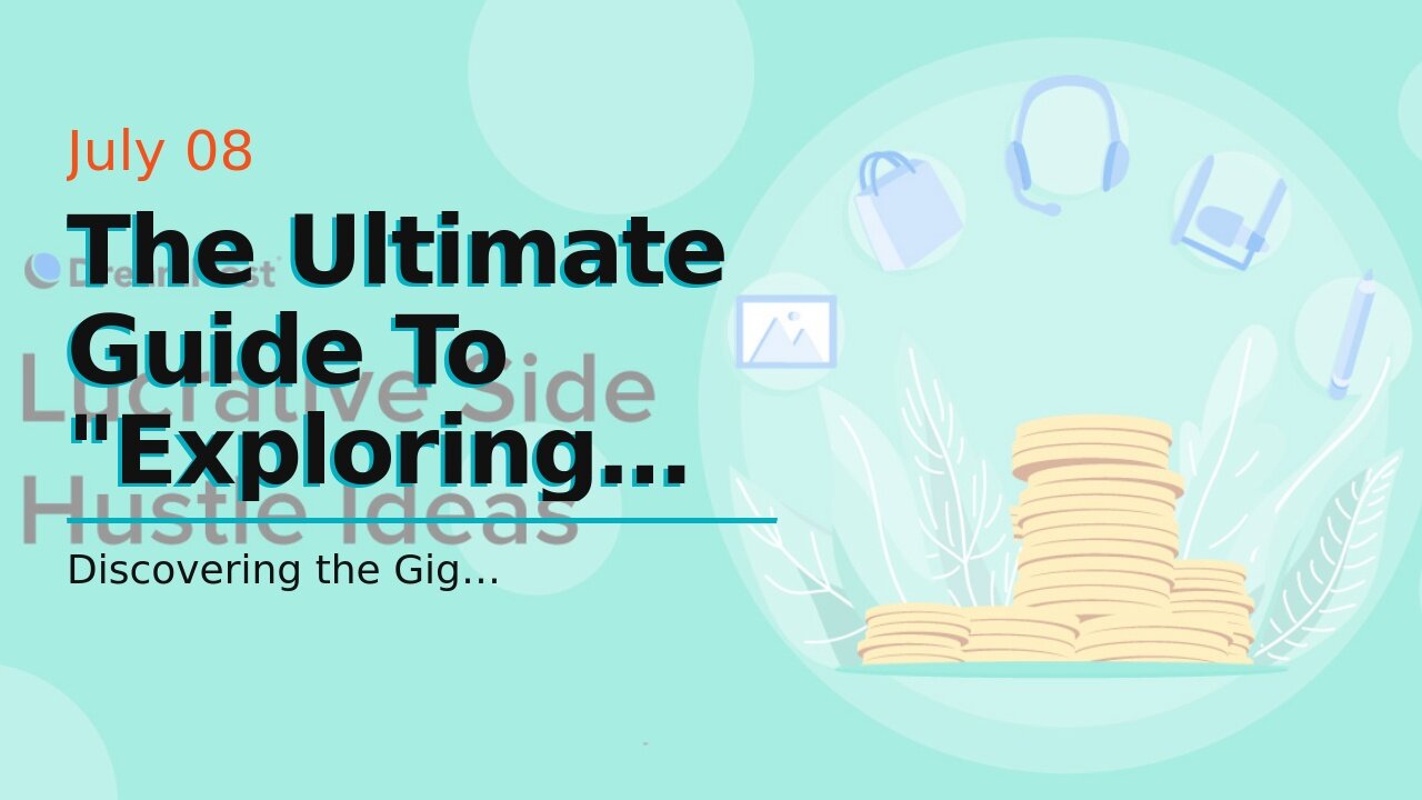 The Ultimate Guide To "Exploring the Gig Economy: Finding Flexible Jobs for Extra Income"