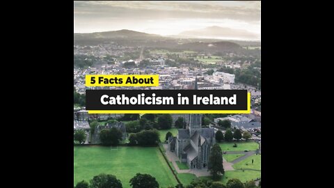 5 Facts About the Catholic Church in Ireland