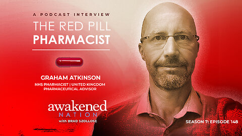 The Red Pill Revolution: Part 2: Exposing the Medical Industrial Complex with NHS Pharmacist Graham Atkinson