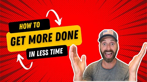 Get More Done in Less Time