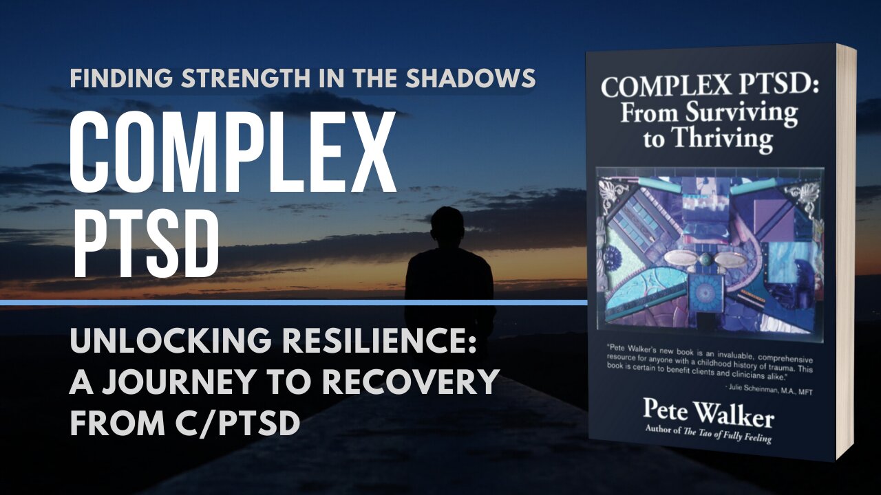 Complex PTSD: From Surviving To Thriving | Pete Walker