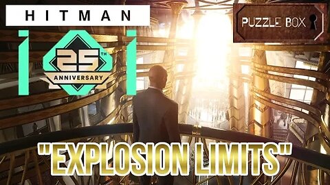 "Explosion Limits" | HITMAN 25th Anniversary Featured Contract (2 of 11)