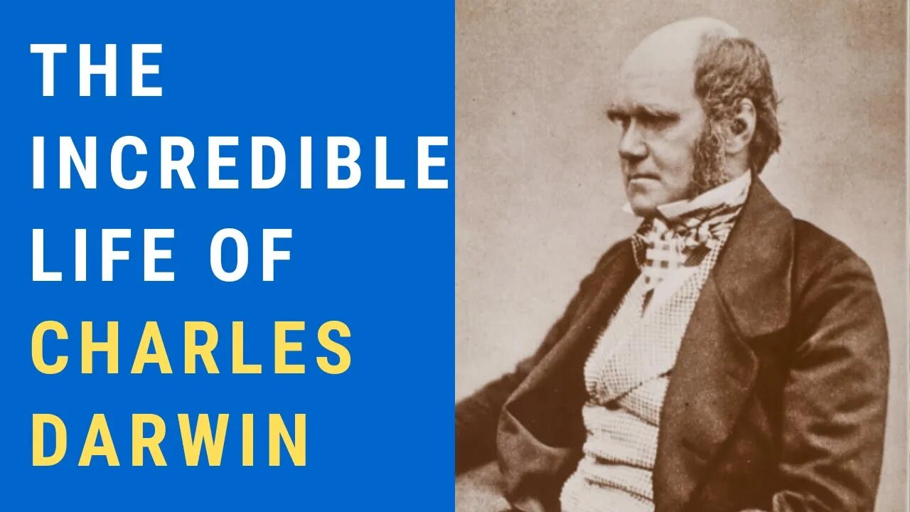 The Amazing Life of Charles Darwin