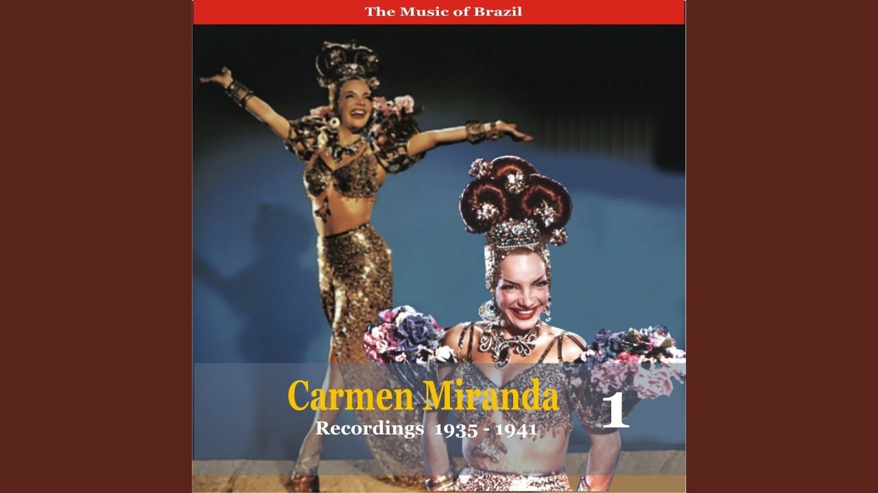 Carmen Miranda - Disseram Que Eu Voltei Americanizada