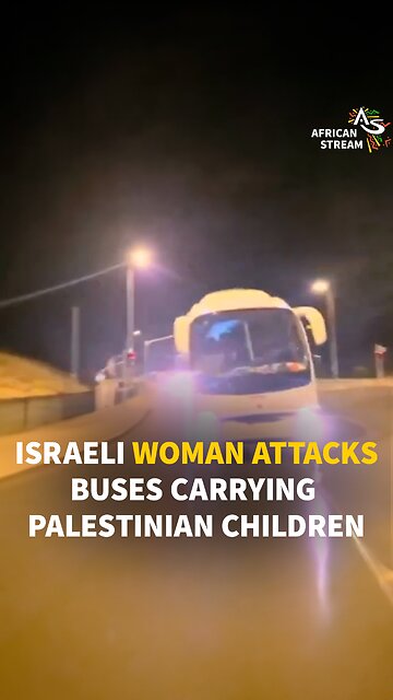 ISRAELI WOMAN ATTACKS BUSES CARRYING PALESTINIAN CHILDREN
