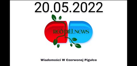 Red Pill News | Wiadomości W Czerwonej Pigułce 20.05.2022