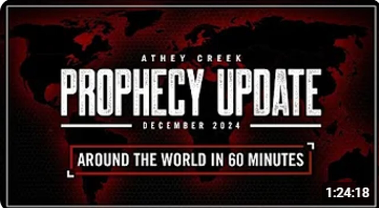 December 2024 _ Prophecy Update _ Around The World in 60 Minutes - Brett Meador