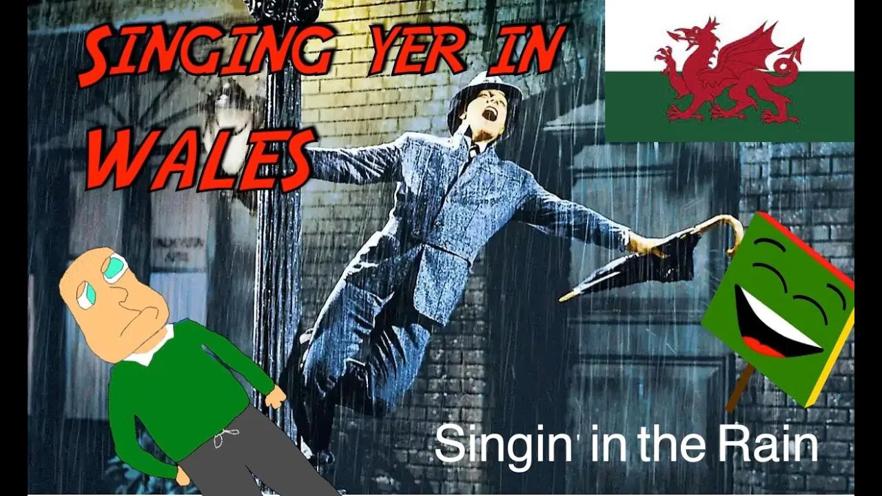 Singin' yer in Wales 🏴󠁧󠁢󠁷󠁬󠁳󠁿 - Singin' in the Rain Parody - Benjamin Llewellyn