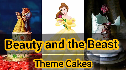 Amazing Beauty and the Beast theme Cakes Ideas