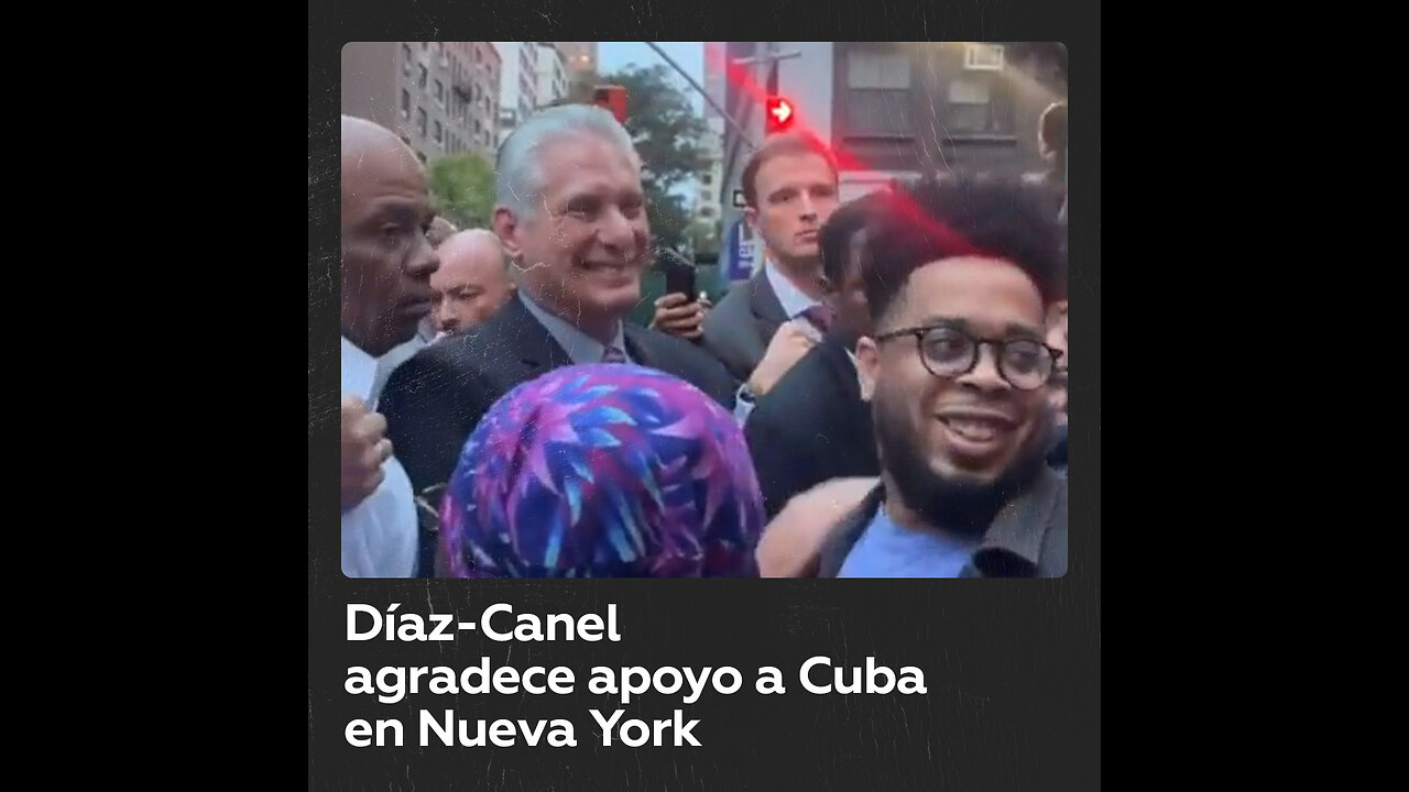 El presidente de Cuba, Díaz-Canel, agradece la solidaridad con su país en Nueva York