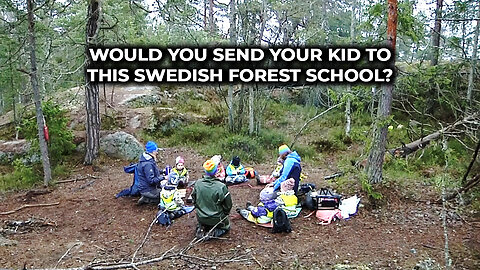 Would You Send Your Kid to This Swedish Forest School?