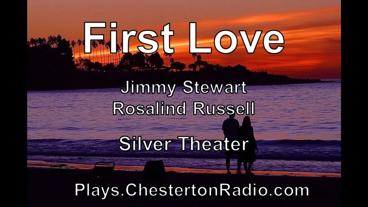 First Love - Rosalind Russell - Jimmy Stewart - Silver Theater