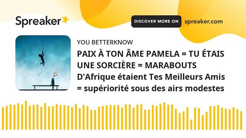 PAIX À TON ÂME PAMELA = TU ÉTAIS UNE SORCIÈRE = MARABOUTS D'Afrique étaient Tes Meilleurs Amis = sup