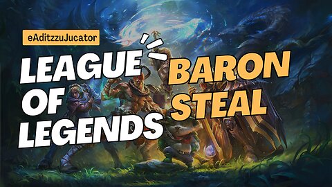 League of Legends - Baron Steal