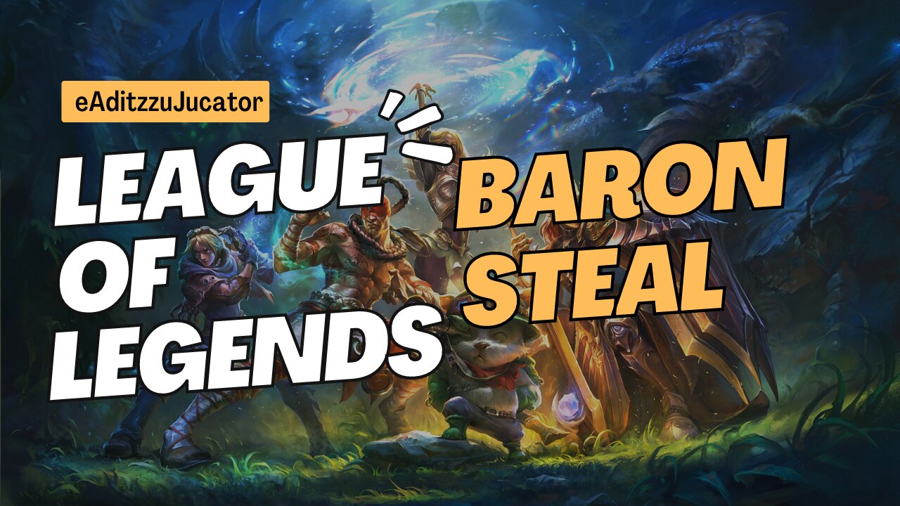 League of Legends - Baron Steal