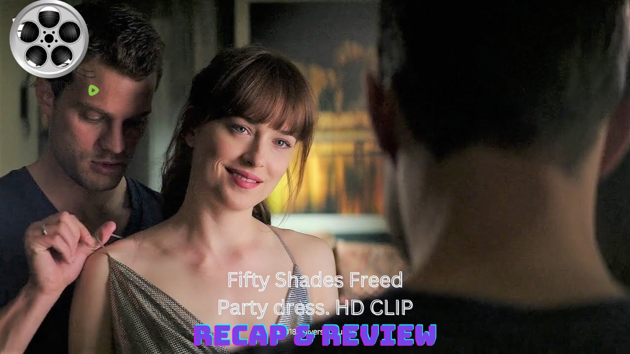 Fifty Shades Freed: Party dress HD CLIP