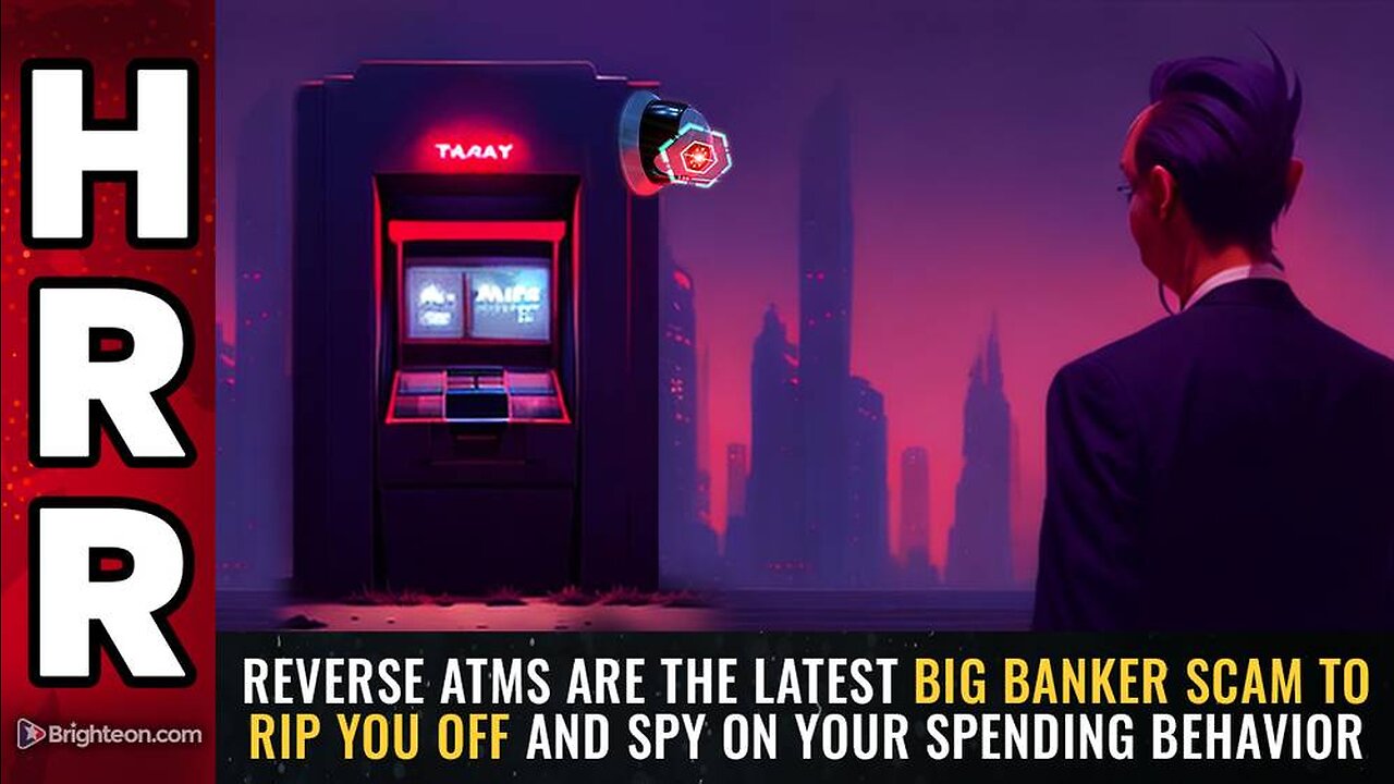 REVERSE ATMs are the latest big banker SCAM to rip you off & spy on your spending