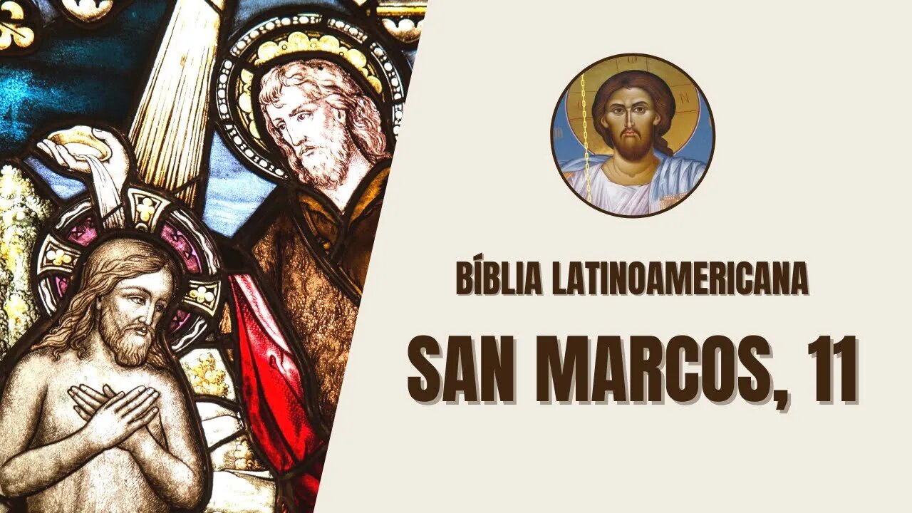 Evangelio según San Marcos, 11 - "Cuando se aproximaban a Jerusalén, cerca ya de Betfagé y de..."