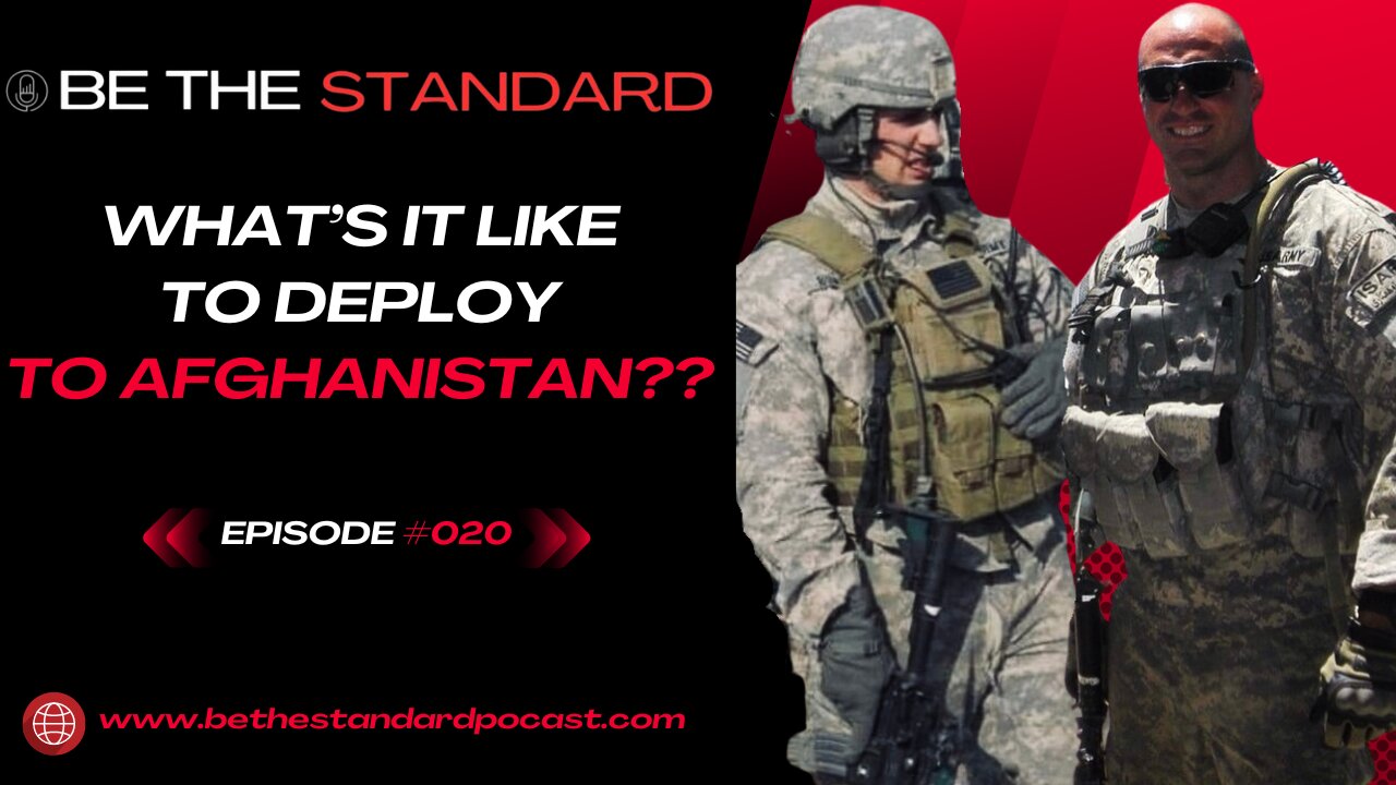 Episode 20- What's it like to deploy to Afghanistan?