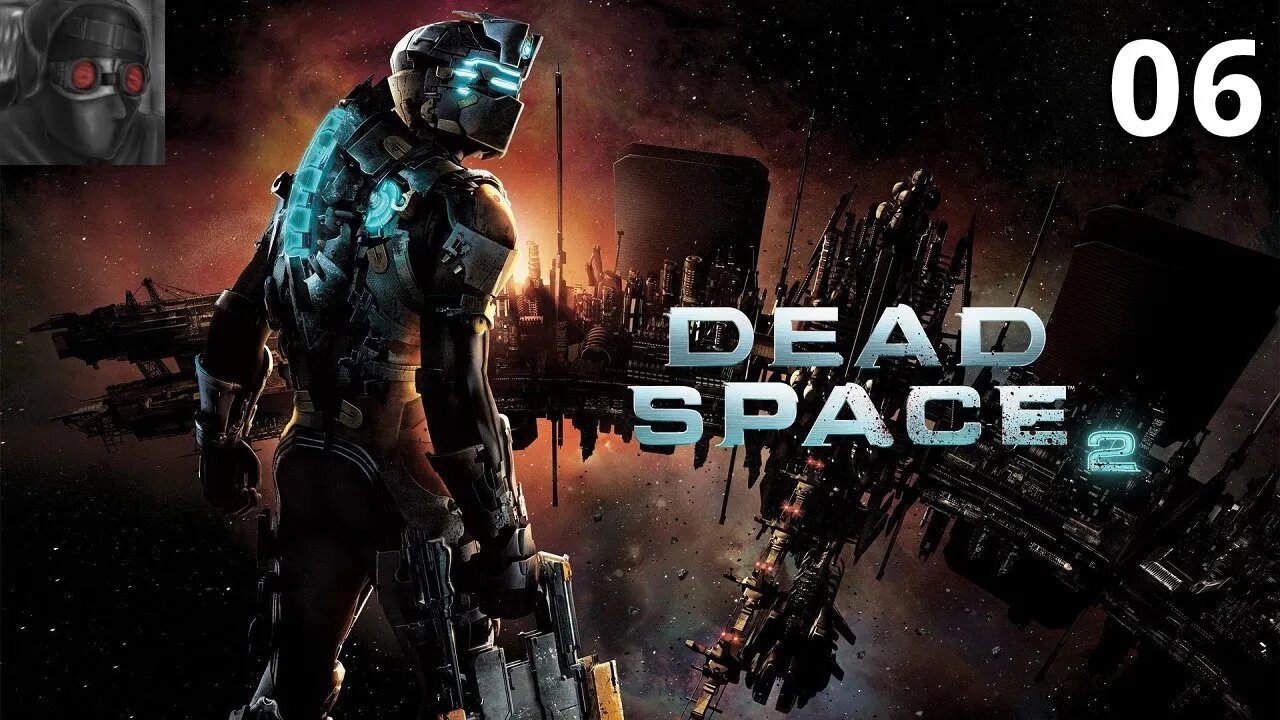 Let's Play Dead Space 2 - Ep.06